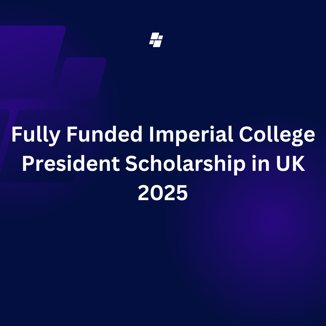 Imperial College President Scholarship