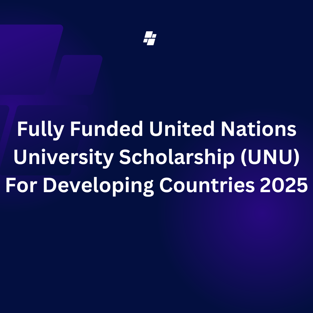 United Nations University Scholarship (UNU)